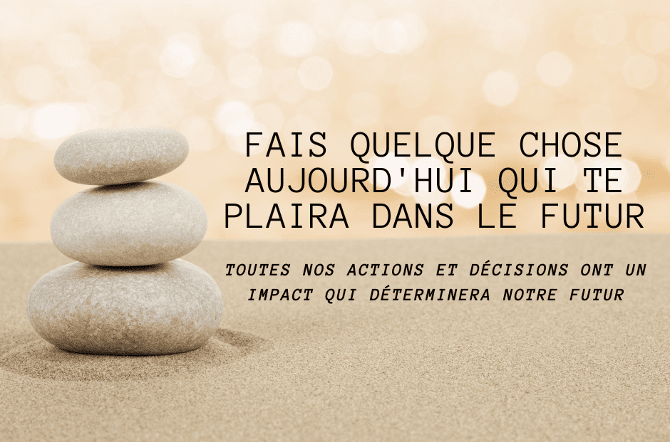 Image de galet superposés avec une citation "Fais quelque chose aujourd'hui qui te plaira dans le futur"